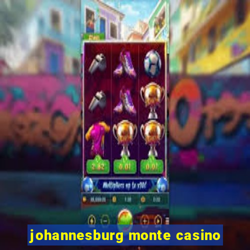 johannesburg monte casino